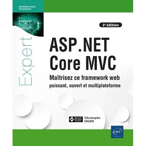 Asp.Net Core Mvc - Maîtrisez Ce Framework Web Puissant, Ouvert Et Multiplateforme