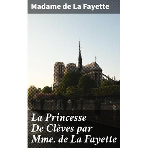 La Princesse De Clèves Par Mme De La Fayette