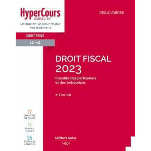 Droit Fiscal 2023 3è Édition - Fiscalité Des Particuliers Et Des Entreprises