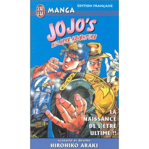 Jojo's Bizarre Adventure - Tome 12 : La Naissance De L'être Ultime !!