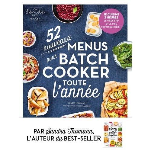 52 Nouveaux Menus Pour Batch-Cooker Toute L'année