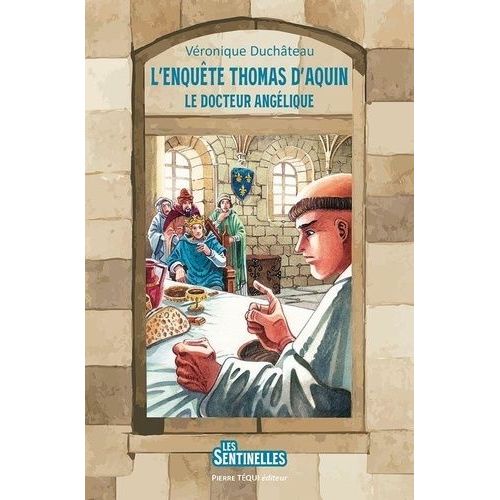 L'enquête Thomas D?Aquin - Le Docteur Angélique