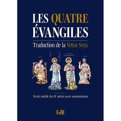 Les 4 Évangiles - Traduction De La Vetus Syra