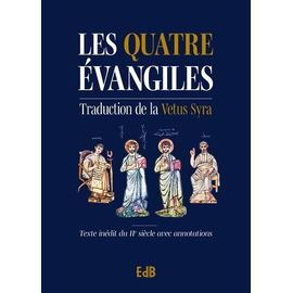 Les 4 Évangiles - Traduction De La Vetus Syra