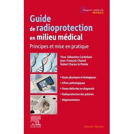 Guide De Radioprotection En Milieu Médical - Principes Et Mise En Pratique