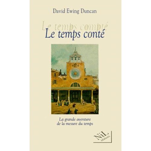 Le Temps Conte - La Grande Aventure De La Mesure Du Temps