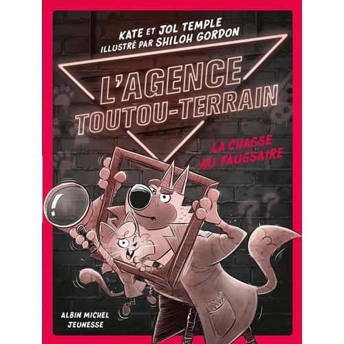 L'agence Toutou-Terrain Tome 2 - La Chasse Au Faussaire