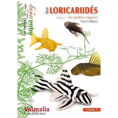 Les Loricariidés - Tome, Les Petites Espèces