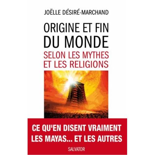 Origine Et Fin Du Monde Selon Les Mythes Et Les Religions