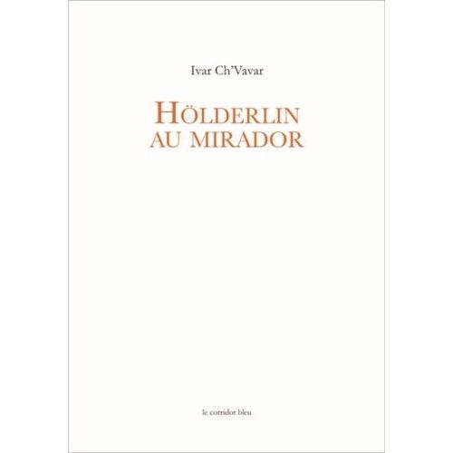 Hölderlin Au Mirador