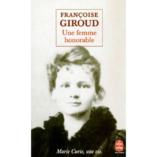Une Femme Honorable - Marie Curie, Une Vie