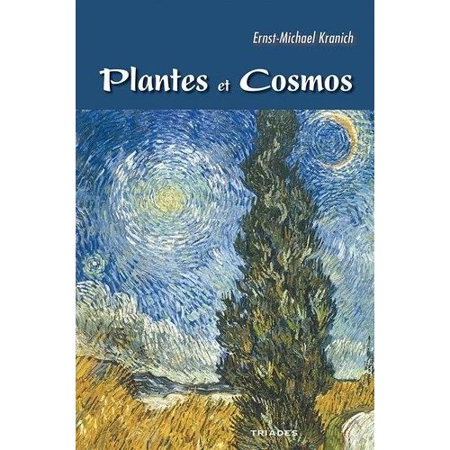 Plante Et Cosmos - Fondements D'une Botanique Cosmologique
