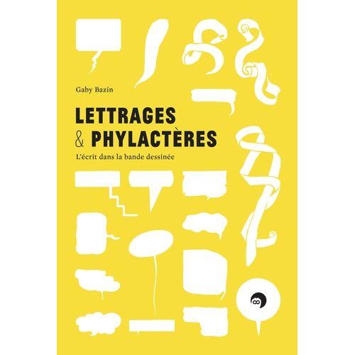 Lettrages & Phylactères - L'écrit Dans La Bande Dessinée