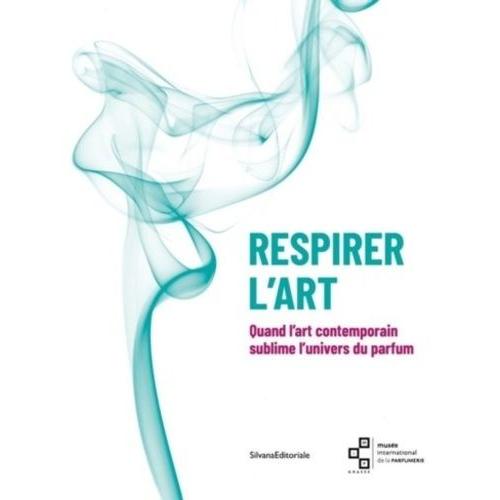 Respirer L'art - Quand L'art Contemporain Sublime L'univers Du Parfum