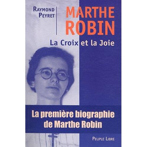 Marthe Robin - La Croix Et La Joie