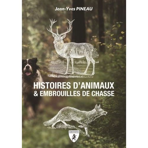 Histoires D'animaux & Embrouilles De Chasse