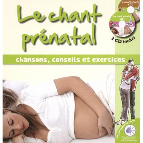 Le Chant Prénatal - Chansons, Conseils Et Exercices (2 Cd Audio)