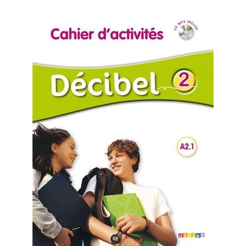 Décibel 2 A2.1 - Cahier D'activités (1 Cd Audio Mp3)