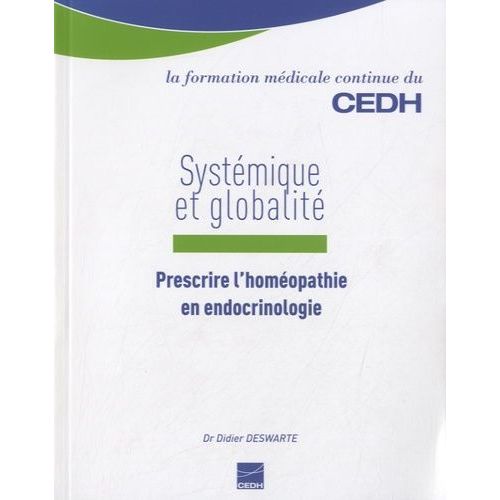 Systémique Et Globalité - Prescrire L'homéopathie En Endocrinologie