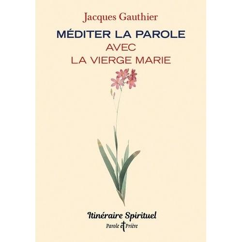 Méditer La Parole Avec La Vierge Marie