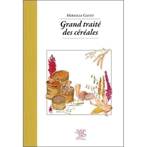 Grand Traité Des Céréales & Pseudocéréales