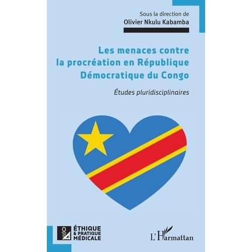 Les Menaces Contre La Procréation En République Démocratique Du Congo - Etudes Pluridisciplinaires