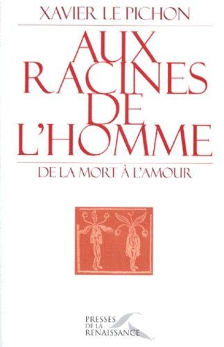 Aux Racines De L homme De La Mort L amour Rakuten