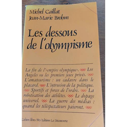 Les Dessous De L'olympique De Jean Marie Brohm Et Michel Caillat, 1984
