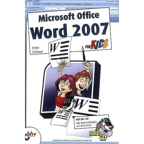 Microsoft Office Word 2007 Für Kids: Auf Der Cd: Alle Word-Vorlagen Aus Dem Buch
