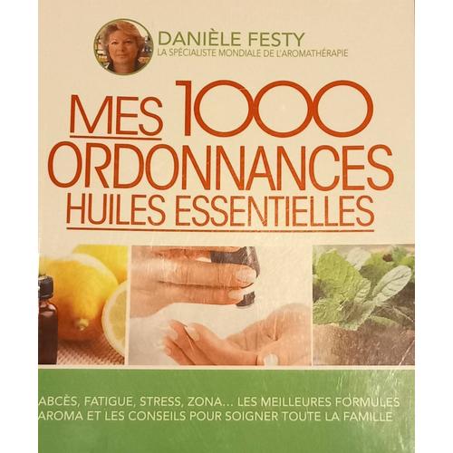 Mes 1000 Ordonnances Huiles Essentielles