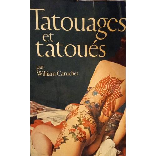 Tatouages Et Tatoués Par William Caruchet