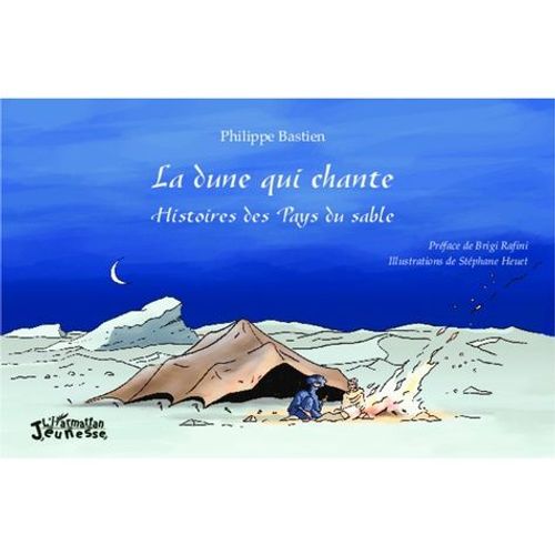 La Dune Qui Chante - Histoires Des Pays Du Sable