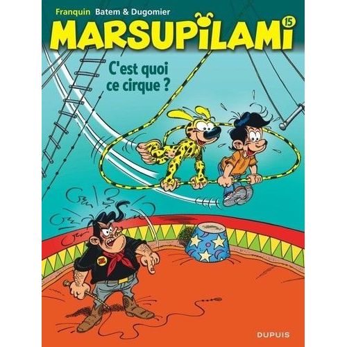 Marsupilami - Tome 15 - C'est Quoi Ce Cirque ?