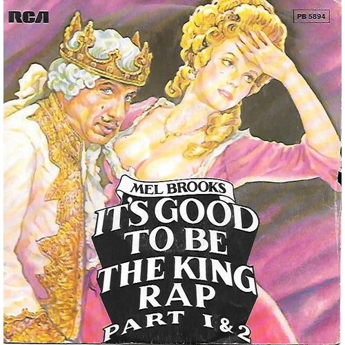 Mel Brooks : It S Good To Be The King Rap (Part 1 & 2) [Vinyle 45 Tours 7"] 1981