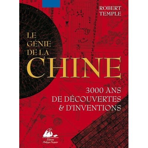 Le Génie De La Chine - 3 000 Ans De Découvertes Et D'inventions