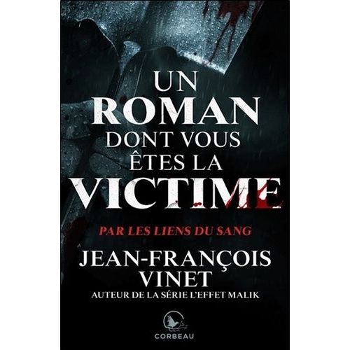 Un Roman Dont Vous Êtes La Victime - Par Les Liens Du Sang