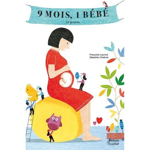 9 Mois, Un Bébé - La Grossesse