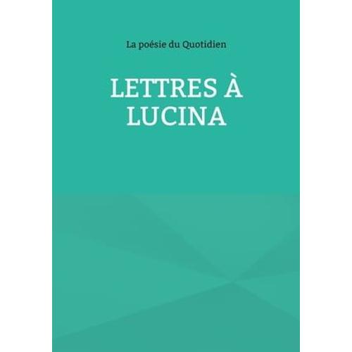 Lettres À Lucina