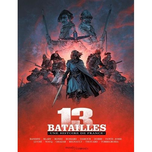 13 Batailles - Une Histoire De France