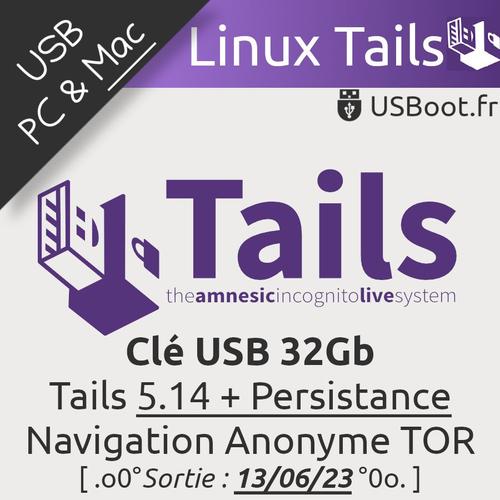 Clé Usb Linux Tails 5.14 (Release 13/06/22) 64bit - 32go Bootable Avec Partition Persitante De 23go - Tor Os Navigation Anonyme