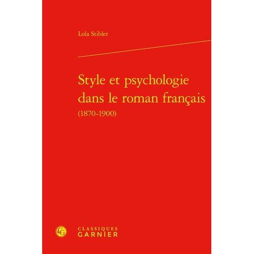 Style Et Psychologie Dans Le Roman Francais (1870-1900)