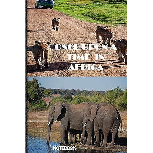 Once Upon A Time In Africa: Tourist Notebook For Recording Your Enjoyful Moments In Africa