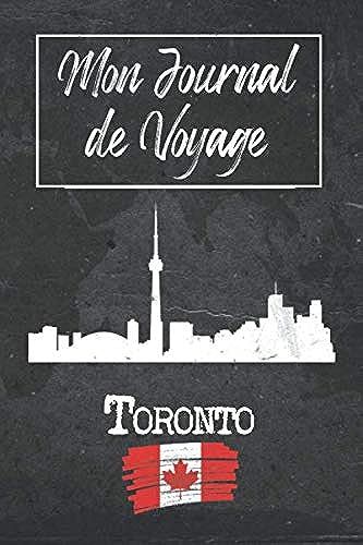 Mon Journal De Voyage Toronto: 6x9 Carnet De Voyage I Journal De Voyage Avec Instructions, Checklists Et Bucketlists, Cadeau Parfait Pour Votre Séjour À Toronto (Canada) Et Pour Chaque Voyageur.