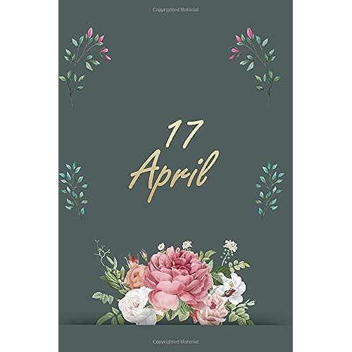 17 April Notebook Birthday Gift: Birthday Gift Lined Notebook / Journal Gift , 120 Pages , 6"X9" , Soft Cover , Glossy Finish