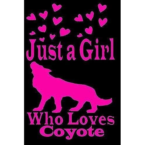 Just A Girl Who Loves Coyote: Journal For Kids And Teenage Girls For Writing With Journaling Paperback Coyote Notebook Cute Coyote Gifts