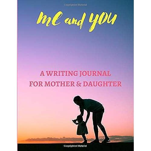 Me & You-A Writing Journal For Mother & Daughter: A Lined Composition Book For Mom & Child To Write Notes To Each Other Opening The Door To ... Any Mother And Daughter To Connect As Family!