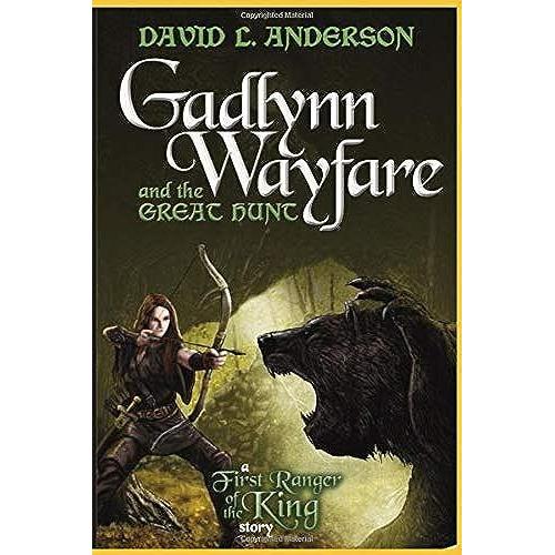 Gadlynn Wayfare And The Great Hunt: A First Ranger Of The King Story