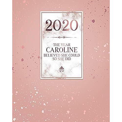 2020 The Year Caroline Believed She Could So She Did: Daily Weekly Monthly Calendar Planner With Quarterly Checklist For Business, Home Or Student Organization