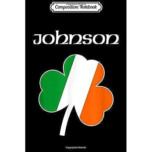 Composition Notebook: Johnson Irish Name Family Reunion Shamrock Flag Journal/Notebook Blank Lined Ruled 6x9 100 Pages