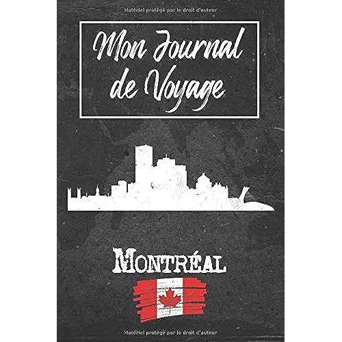 Mon Journal De Voyage Montréal: 6x9 Carnet De Voyage I Journal De Voyage Avec Instructions, Checklists Et Bucketlists, Cadeau Parfait Pour Votre Séjour À Montréal (Canada) Et Pour Chaque Voyageur.